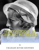 Hollywood's 10 Greatest Actresses