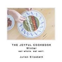 The Joyful Cookbook Winter 2017