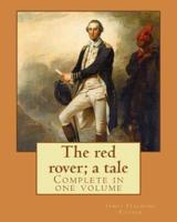 The Red Rover; a Tale. By