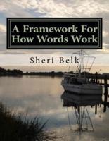 A Framework For How Words Work