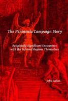 The Peninsula Campaign Story: Religiously Significant Encounters with the Infernal Regions Themselves