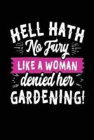 Hell Hath No Fury Like a Woman Denied Her Gardening