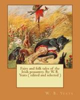 Fairy and Folk Tales of the Irish Peasantry. By