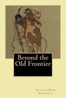 Beyond the Old Frontier