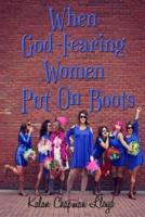 When God-Fearing Women Put on Boots