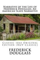 Narrative of the Life of Frederick Douglass, An American Slave Narrative