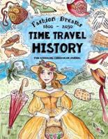 Time Travel History - Fashion Dreams 1800 - 2030
