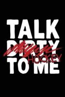 Talk Dirty Hockey to Me