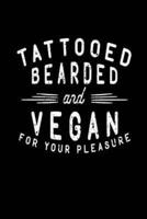 Tattooed Bearded and Vegan for Your Pleasure