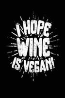 I Hope Wine Is Vegan