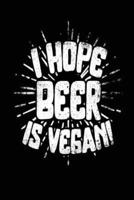 I Hope Beer Is Vegan