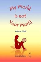 My World Is Not Your World