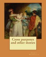 Cross Purposes and Other Stories. By