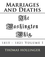 Washington Whig Marriages and Deaths 1815 - 1821 Volume I