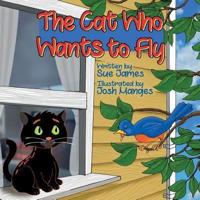The Cat Who Wants to Fly