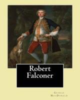 Robert Falconer. By; George MacDonald