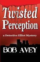 Twisted Perception - Book One