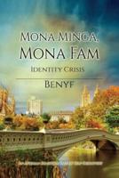 Mona Minga, Mona Fam, Identity Crisis