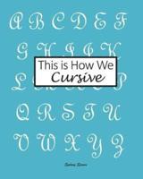 This Is How We Cursive