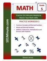 101Minute.com Grade 5 Math PRACTICE WORKBOOK 3