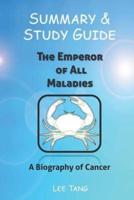 Summary & Study Guide of the Emperor of All Maladies by Siddhartha Mukherjee