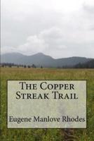 The Copper Streak Trail