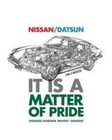 Nissan / Datsun It Is A Matter Of Pride