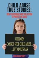 Child Abuse True Stories.