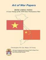 HOW CHINA WINS A Case Study of the 1979 Sino-Vietnamese War