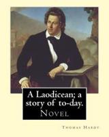 A Laodicean; a Story of To-Day. By
