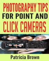 Photography Tips for Point and Click Cameras