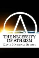 The Necessity of Atheism