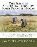 The Irish in Australia (1888) By