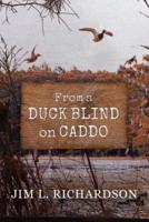From a Duck Blind on Caddo