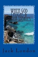 When God Laughs & Other Stories