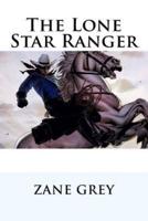 The Lone Star Ranger Zane Grey