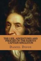 The life, adventures and piracies of the famous captain Singleton (Special Edition)
