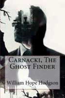 Carnacki, The Ghost Finder William Hope Hodgson