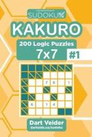 Sudoku Kakuro - 200 Logic Puzzles 7X7 (Volume 1)