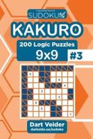 Sudoku Kakuro - 200 Logic Puzzles 9X9 (Volume 3)