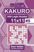 Sudoku Kakuro - 200 Logic Puzzles 11X11 (Volume 5)