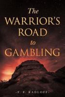 The Warrior's Road to Gambling