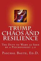 Trump Chaos and Resilience