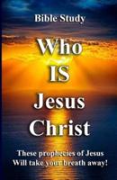 Who IS Jesus Christ?
