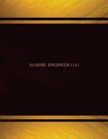 Marine Engineer Log (Log Book, Journal - 125 Pgs, 8.5 X 11 Inches)