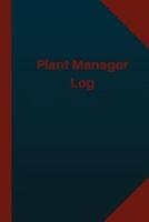 Plant Manager Log (Logbook, Journal - 124 Pages 6X9 Inches)