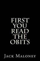First You Read The Obits