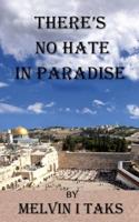 There's No Hate In Paradise