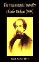 The Uncommercial Traveller Charles Dickens (1898)
