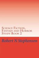 Science Fiction, Fantasy and Horror Study Book 2